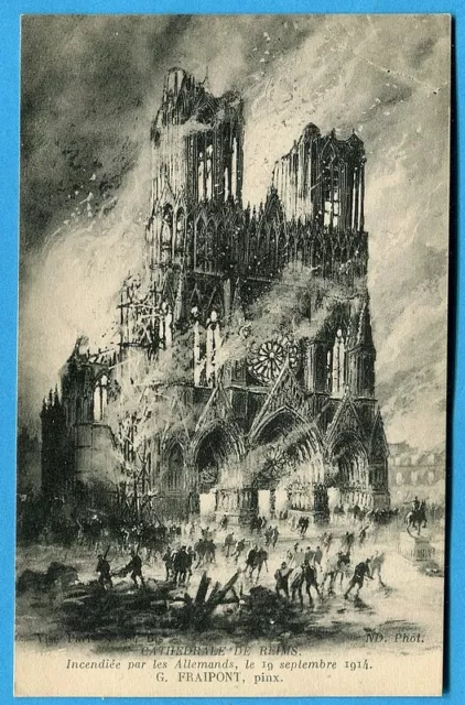 CPA : Cathédrale de Reims - Incendiée par les Allemands, le 19 septembre 1914