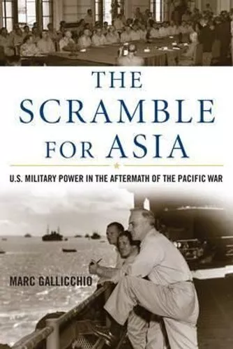 Scramble for Asia U.S. Military Power in the Aftermath of the P... 9780742544383