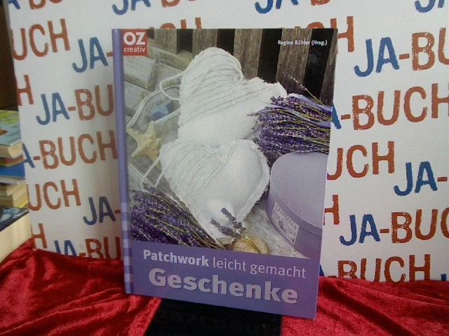 Patchwork leicht gemacht: Geschenke. Regina, Bühler und Sturm Anke: