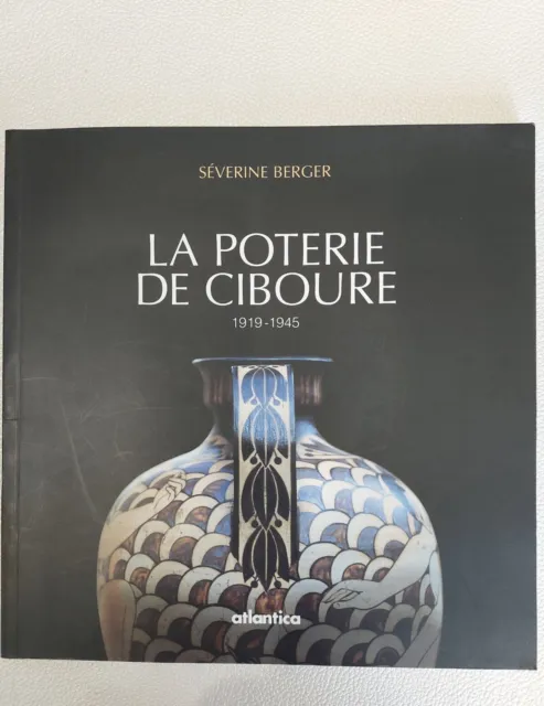 La Poterie De Ciboure 1919-1945 Livre de Séverine Berger, Ed Atlantica 1998