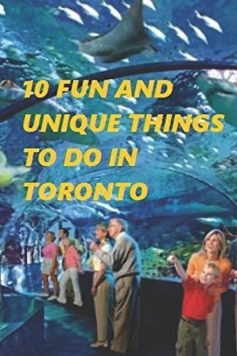 10-fun-and-unique-things-to-do-in-toronto-r-h-9781090914187-free-shipping