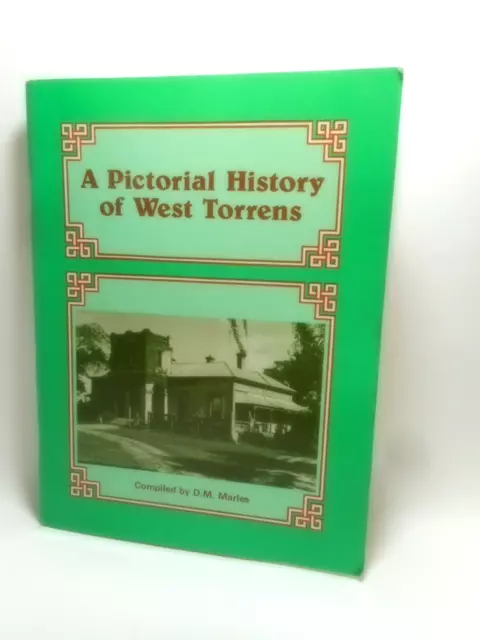 A Pictorial History of West Torrens D M Marles P/B 1988