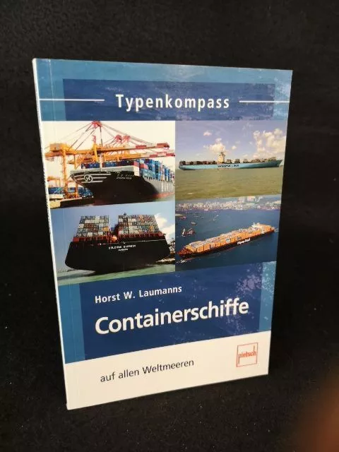 Typenkompass : Containerschiffe. Auf allen Weltmeeren. Laumanns, Horst W.: