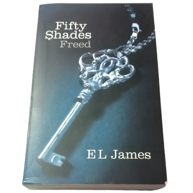 Fifty Shades Freed: The #1 Sunday Times bestseller by E L James Paperback 2012