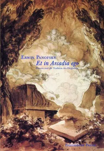 Erwin Panofsky Et in Arcadia ego