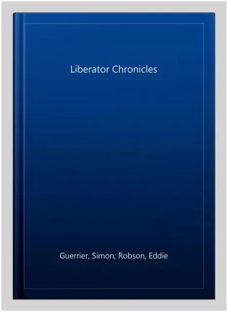 Liberator Chronicles, CD/Spoken Word by Guerrier, Simon; Robson, Eddie; Swall...