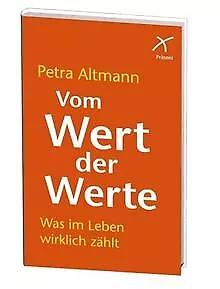 Vom Wert der Werte: Was im Leben wirklich zählt von Altm... | Buch | Zustand gut