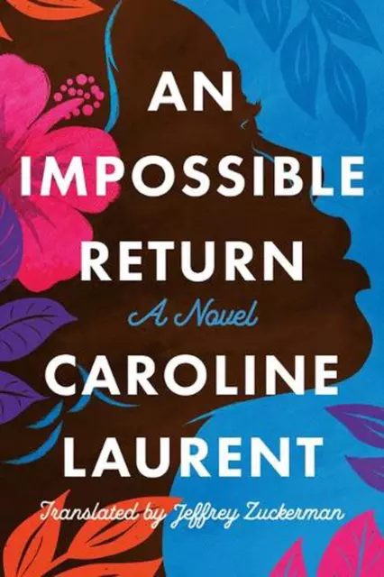 An Impossible Return: A Novel by Caroline Laurent (English) Paperback Book