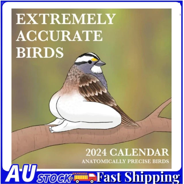 FUNNY 2024 CALENDAR OF EXTREMELY ACCURATE BI 2024 Bird Calendar Wall