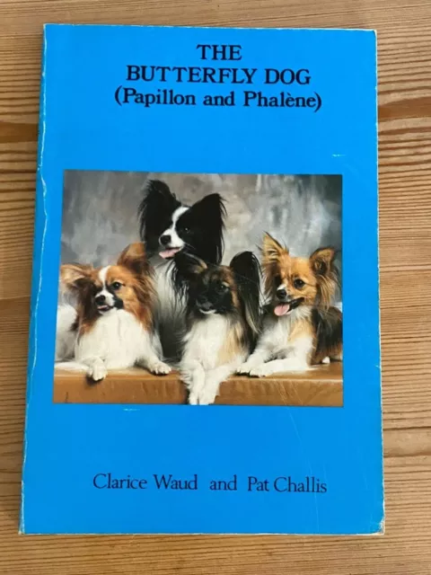 Rare Papillon Dog Book By Waud & Challis 1986 (Papillon & Phalene)