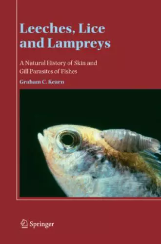 Leeches, Lice and Lampreys A Natural History of Skin and Gill Parasites of  1228