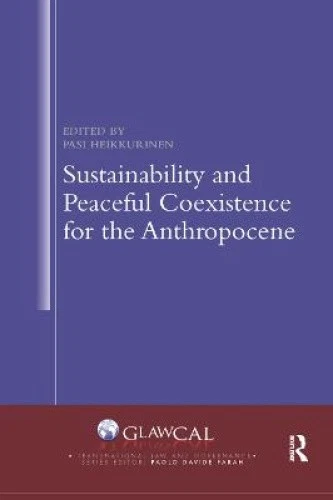 SUSTAINABILITY AND PEACEFUL Coexistence for the Anthropocene