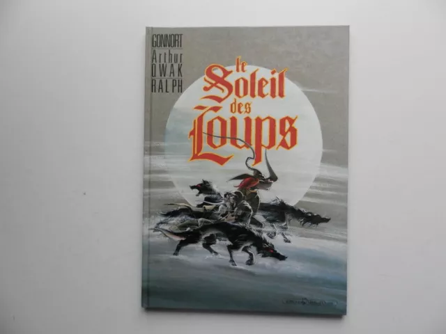 Le Soleil Des Loups. Tome  1 En Eo 1987. Belle Dedicace Couleur De Qwak. Tbe