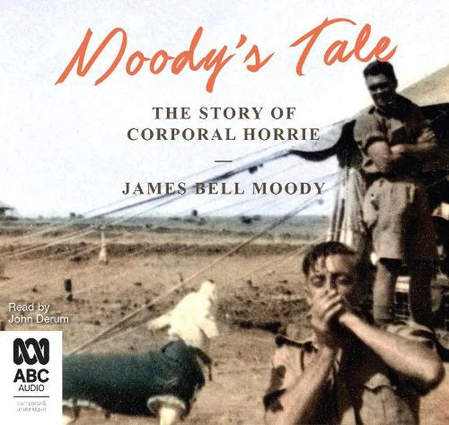Moody's Tale: The Story of Corporal Horrie by James Bell Moody (English) Compact