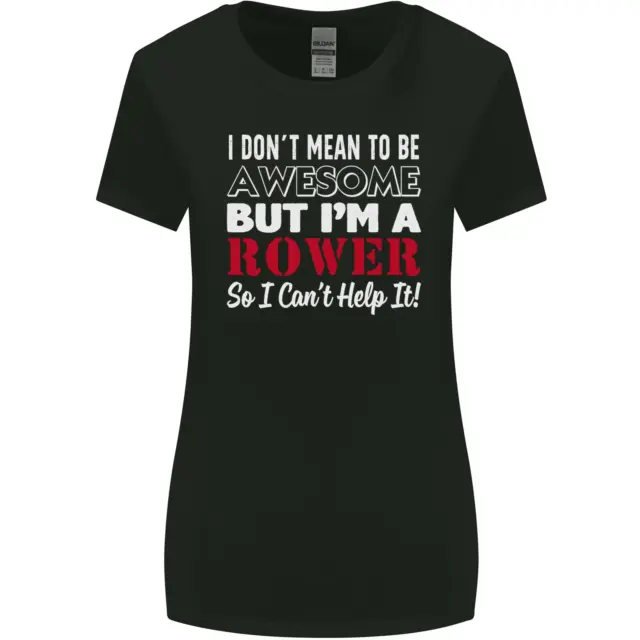 T-shirt da donna taglio più largo I Dont Mean to Be but Im a Rower