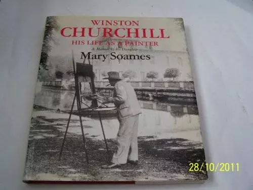 Winston Churchill: His Life as a Painter - Hardcover By Soames, Mary - GOOD