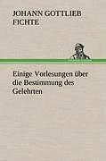 Einige Vorlesungen über die Bestimmung des Gelehrten | Buch | 9783847248378