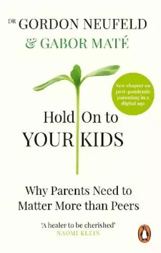 Gabor Maté Gordon Neufeld Hold on to Your Kids (Poche)