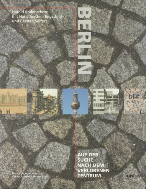 Berlin - Auf der Suche nach dem verlorenen Zentrum. Stadtplanung Berlin-Mitte