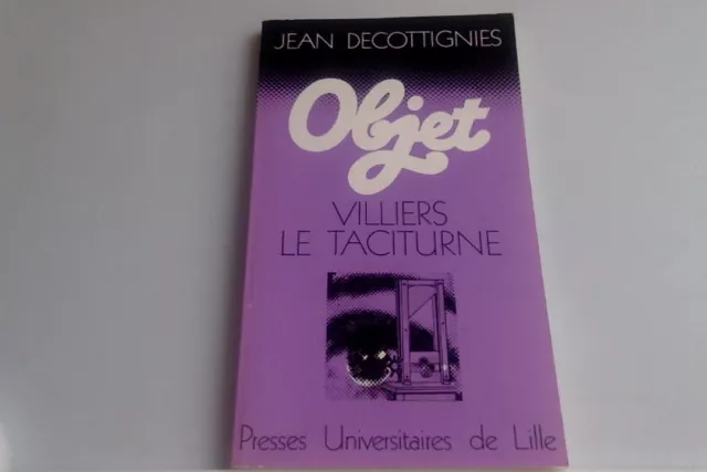 VILLIERS DE L'ISLE ADAM par Jean DECOTTIGNIES P. Universitaires de Lille 1983