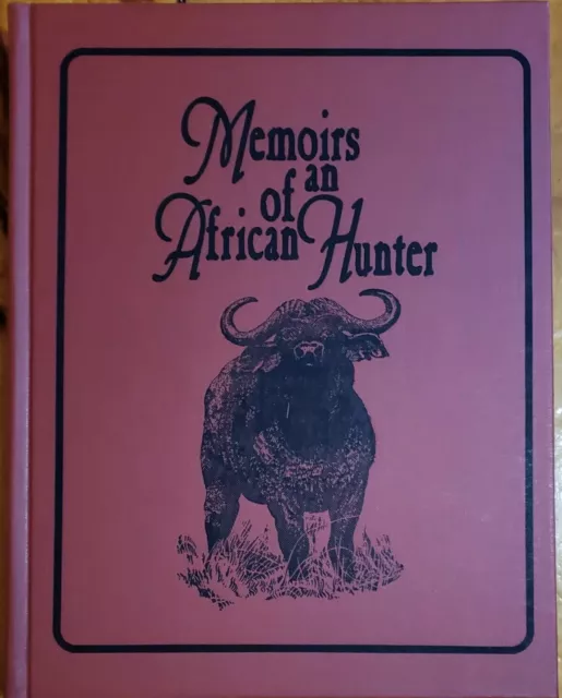 Memoirs African Hunter Dangerous Big game hunting Africa buffalo Lions Elephants