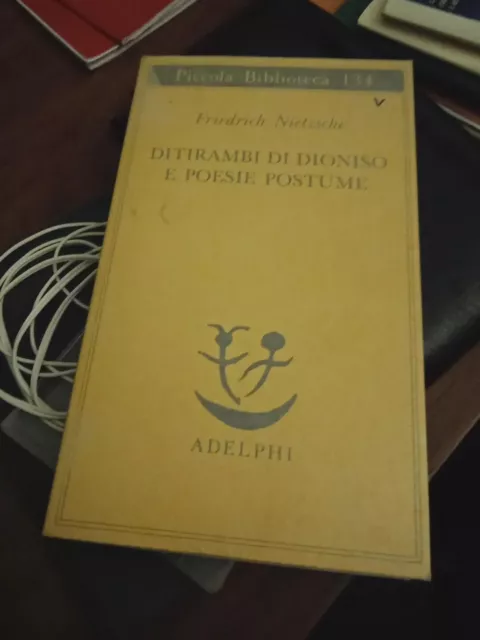 Friedrich Nietzsche DITIRAMBI Di DIONISO e POESIE POSTUME Traduce Giorgio Colli