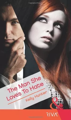 The Man She Loves To Hate (Mills & Boon RIVA),Kelly Hunter