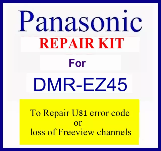 Dmr-ez45v Repair kit U81 error code, no Freeview channels Panasonic dvd recorder