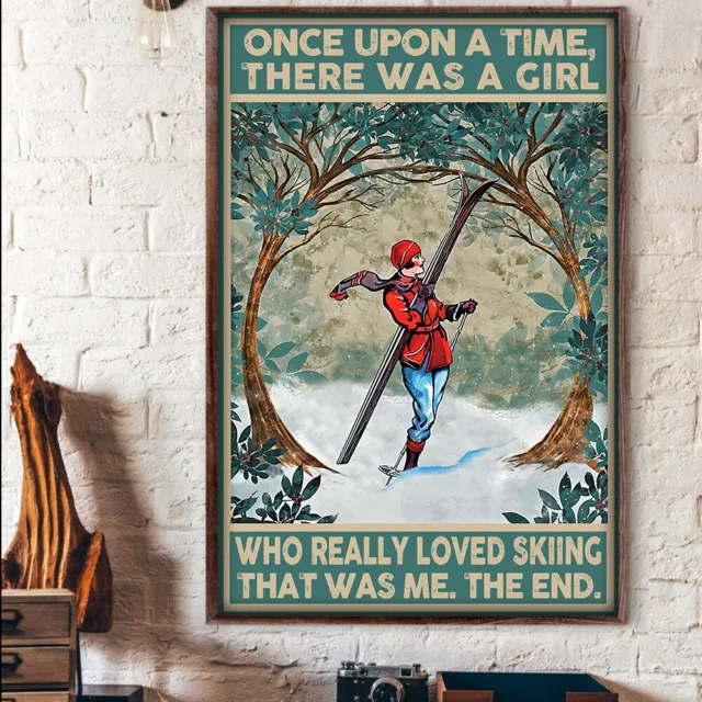 Once Upon A Time There Was A Girl Who Really Loved Ski Skiing Poster