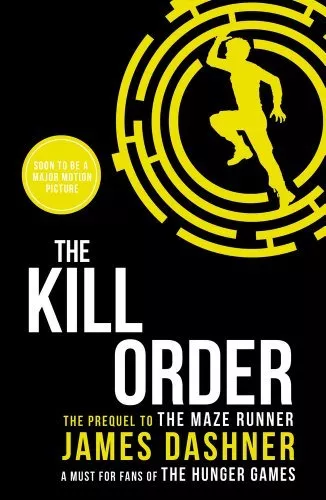 The Kill Order (Maze Runner Series) By James Dashner. 9781909489431