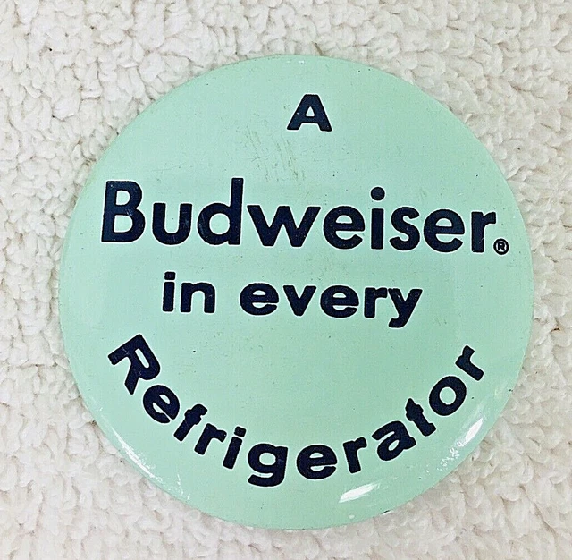 Vintage Budweiser Pinback Button A Budweiser in Every Refrigerator