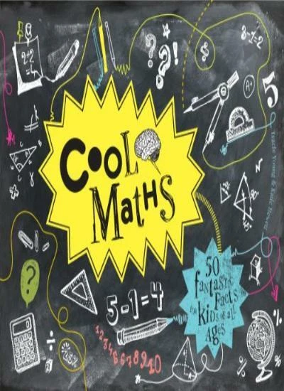 COOL MATHS: 50 Fantastic Facts for Kids of All Ages-Tracie Young,Katie ...