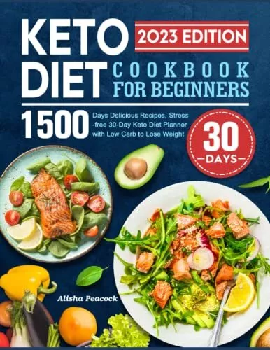 Keto Diet Cookbook for Beginners 2023: 1500 Days Delicious Recipes, Stress-free