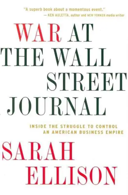 War at the Wall Street Journal: Inside the Struggle to Control an American Busin