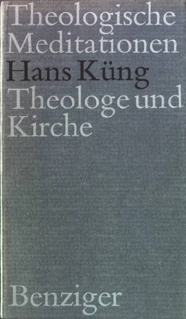 Theologe und Kirche. Theologische Meditationen 3 Küng, Hans: