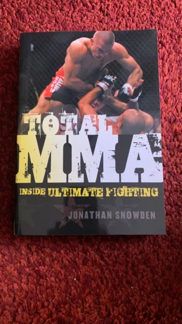 Total Mma: Inside Ultimate Fighting by Jonathan Snowden (Paperback, 2008)