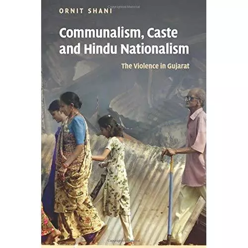 Communalism, Caste and Hindu Nationalism: The Violence In Gujarat 9780521683692