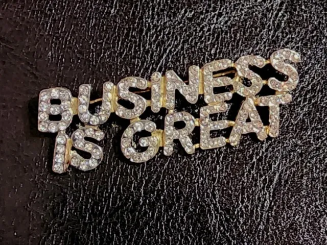 Vintage “BUSINESS IS GREAT" Silver Tone Rhinestone Sparkly Brooch Lapel Bling