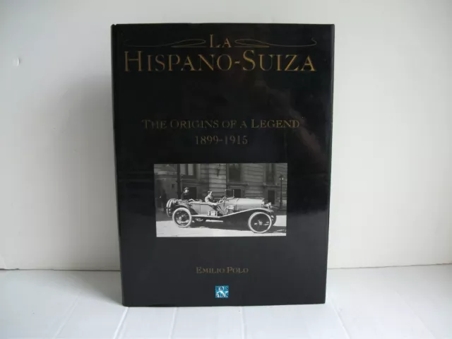 LIBROS LA HISPANO-SUIZA Los Orígenes Oaf Una Leyenda 1899-1915 Por EMILIO POLO 1994