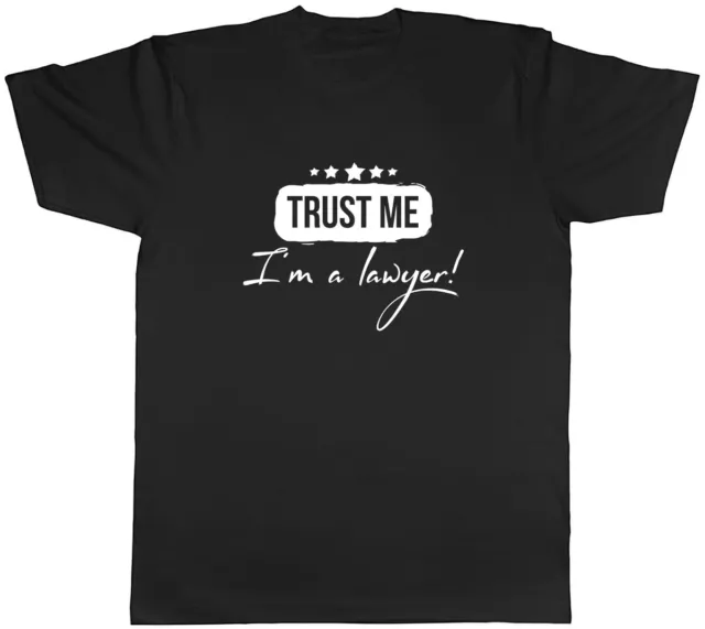 Trust me I'm a Lawyer Mens Unisex T-Shirt Tee