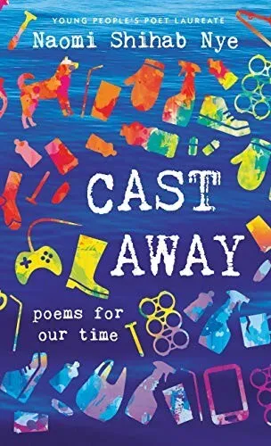 Cast Away: Poems of Our Time | Naomi Shihab Nye | Paperback | Brand NEW