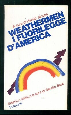 Jacobs Harold Weathermen I Fuorilegge D'america Feltrinelli 1973 Prima Edizione