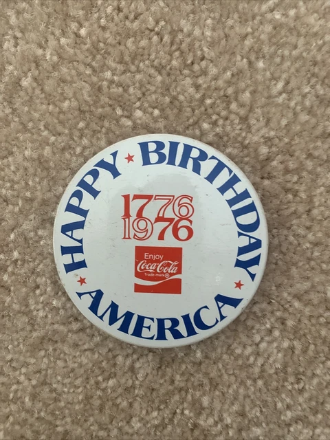 Coca-Cola Happy Birthday America bicentennial button 1776-1976
