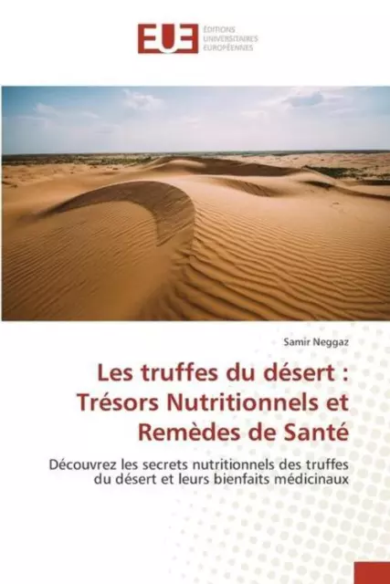 Les truffes du désert : Trésors Nutritionnels et Remèdes de Santé Samir Neggaz