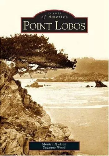 Point Lobos, California, Images of America, Paperback