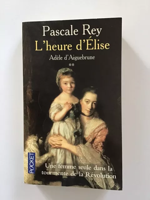 Adèle d'Aiguebrune tome 2 : L'Heure d'Elise (tome deuxième) |