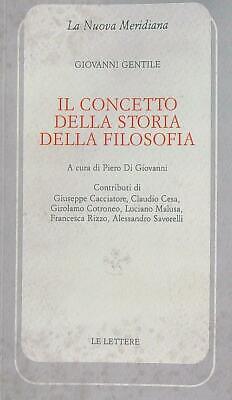 Il Concetto Della Storia Della Filosofia  Gentile Giovanni Le Lettere 2006