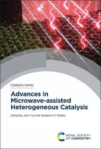 Jianli Hu Advances in Microwave-assisted Heterogeneous Catalysis (Relié)