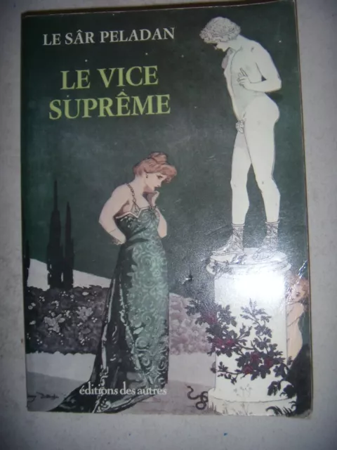 Rose-Croix: Le Sâr Peladan: Le vice suprême, , collection les Pâmés, 1979, BE