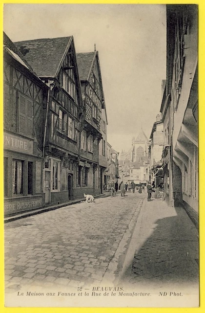 cpa Picardie 60 - BEAUVAIS (Oise) La MAISON aux FAUNES et Rue de la MANUFACTURE